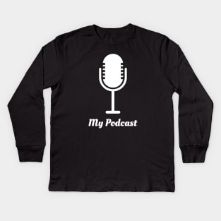 My Podcast Kids Long Sleeve T-Shirt